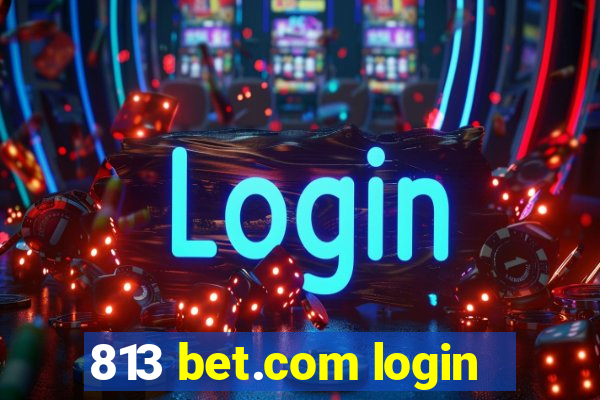 813 bet.com login